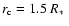 $r_{\rm c} = 1.5~\mbox{$R_{\ast}$ }$