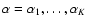 ${\bf\alpha} = {\alpha_1, \dots, \alpha_{K}}$