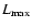 $L_{\max}$