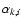 $\alpha_{k,i}$