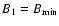 $B_1 = B_{{\rm min}}$