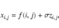 \begin{eqnarray*}x_{i,j} = f(i,j) + \sigma z_{i,j},
\end{eqnarray*}