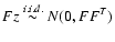 $F z \stackrel{i.i.d.}{\sim} N(0,F F^T)$