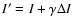 $I'= I + \gamma \Delta I$