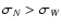 $\sigma_N > \sigma_W$