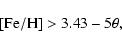 \begin{displaymath}{\rm [Fe/H]} > 3.43 - 5\theta,
\end{displaymath}