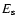 $E_{\rm s}$