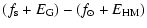 $\displaystyle (f_{\rm s} + E_{\rm G}) - (f_{\odot} + E_{\rm HM})$