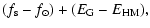 $\displaystyle (f_{\rm s} - f_{\odot})
+ (E_{\rm G} - E_{\rm HM}),$