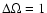 $\Delta\Omega=1$