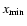 $x_{\min}$