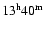 $13^{\rm h} 40^{\rm m}$