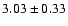 $3.03\pm 0.33$