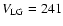 $V_{\rm LG} =
241$