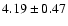 $4.19\pm 0.47$