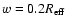 $w = 0.2 R_{\rm eff}$