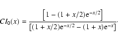 \begin{displaymath}CI_0(x) = \frac{\left[ 1-(1+x/2){\rm e}^{-x/2} \right]} {\left[
(1+x/2){\rm e}^{-x/2}-(1+x){\rm e}^{-x} \right]}\cdot
\end{displaymath}