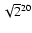 $\sqrt{2}^{20}$
