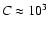 $C\approx10^3$