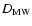 $D_{\rm MW}$