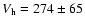 $V_{\rm h}=274\pm65$