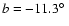 $b = - 11.3\hbox{$^\circ$ }$