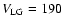 $V_{\rm LG} =
190$