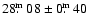 $28\hbox{$.\!\!^{\rm m}$ }08\pm0\hbox{$.\!\!^{\rm m}$ }40$