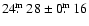 $24\hbox{$.\!\!^{\rm m}$ }28\pm
0\hbox{$.\!\!^{\rm m}$ }16$
