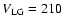 $V_{\rm LG} =
210$