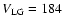 $V_{\rm LG} = 184$