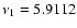 $\nu _1=5.9112$