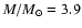 $M/M_{\odot} = 3.9 $