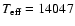 $T_{\rm eff} = 14047 $