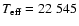 $T_{\rm eff} = 22~545 $