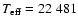 $T_{\rm eff} = 22~481 $