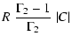 $\displaystyle R\;\frac{\Gamma_2-1}{\Gamma_2}\;\vert C\vert$
