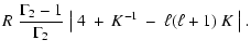 $\displaystyle R\;\frac{\Gamma_2-1}{\Gamma_2}\;
\big\vert~4\:+\:K^{-1} \:-\:\ell(\ell+1)~K~\big\vert\:.$