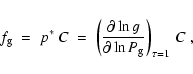 \begin{displaymath}
f_{\rm g}\;=\;p^*~C\;=\;
\left(\frac{\partial\ln g}{\partial\ln P_{\rm g}}\right)_{\tau=1}\:C\:,
\end{displaymath}
