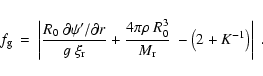 \begin{displaymath}
f_{\rm g} \:=\:
\left\vert\frac{R_0~\partial\psi' / \parti...
...~R_0^3}{M_{\rm r}} ~
- \left(2 + K^{-1}\right)\right\vert~.
\end{displaymath}