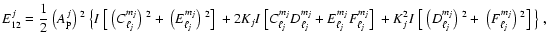 $\displaystyle E_{12}^j=\frac{1}{2} ~\big(A_{\rm p}^j\big)~^2 ~\big\{ I~\big[~\b...
...big[~\big(D_{\ell_j}^{m_j}\big)~^2+~\big(F_{\ell_j}^{m_j}\big)~^2\big]~\big\}~,$