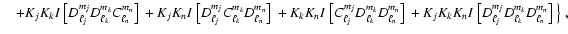 $\displaystyle \quad
+K_j K_k I~\big[D_{\ell_j}^{m_j} D_{\ell_k}^{m_k} C_{\ell_n...
..._k K_n I~\big[D_{\ell_j}^{m_j} D_{\ell_k}^{m_k} D_{\ell_n}^{m_n}\big]~ \big\}~,$