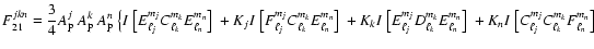 $\displaystyle F_{21}^{jkn}= \frac{3}{4} A_{\rm p}^j \ A_{\rm p}^k \ A_{\rm p}^n...
...n}\big]~ +
K_n I~\big[C_{\ell_j}^{m_j} C_{\ell_k}^{m_k} F_{\ell_n}^{m_n}\big]~ $