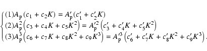\begin{eqnarray*}\left\{ \!\begin{array}{lll} (1) A_{\rm p} \left(c_1 + c_2 K\ri...
...+ c'_{7} K + c'_{8} K^2 + c'_{9} K^3\right).
\end{array}\right.
\end{eqnarray*}