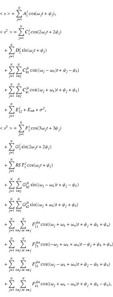 \begin{eqnarray*}\lefteqn{ {<v>} =
\sum_{j=1}^N A_1^{j} \cos(\omega_j t + \psi_j...
...\cos(( \omega_j + \omega_k - \omega_n) t +\psi_j+\psi_k-\psi_n),
\end{eqnarray*}
