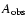 $A_{\rm {obs}}$