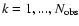 $k=1,...,N_{\rm {obs}}$