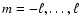 $m=-\ell,\ldots,\ell$