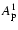 $A_{\rm p}^1$