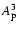 $A_{\rm p}^3$